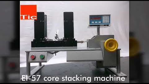 EI-57 CORE TRANSFORMER STACKING MACHINE