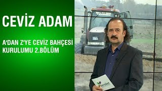 Ceviz Adam - A'dan Z'ye Ceviz Yetiştiriciliği