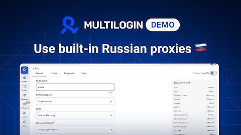 How to Use Russian Proxies in Multilogin