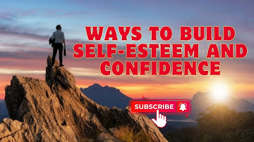 Boost Your Confidence | Ways to Build Self-Esteem And Confidence | Interesting Knowledge