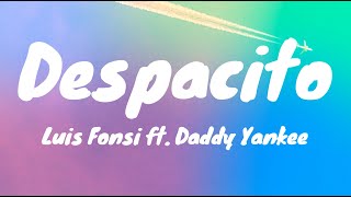 Despacito - Luis Fonsi ft. Daddy Yankee (Lyrics)