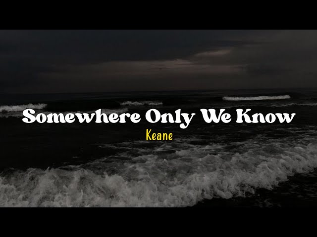 Somewhere Only We Know - Keane [Speed up] | (Lyrics u0026 Terjemahan) class=