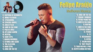 Felipe Araujo Melhores Musica 2023 - As Mais Tocadas do Felipe Araujo 2023 | Top Sertanejo 2023