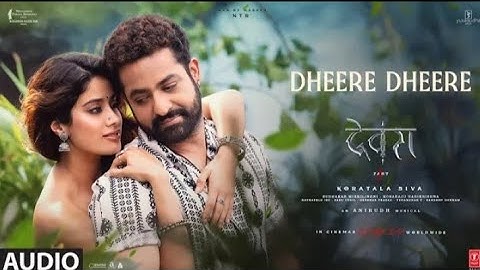 Devara | Dheere Dheere (Full Audio) | NTR | Janhvi Kapoor | Anirudh Ravichander, Shilpa Rao,Kausar M