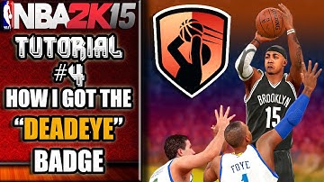 NBA 2K15 Ultimate Tutorial - How I Got The Deadeye Badge