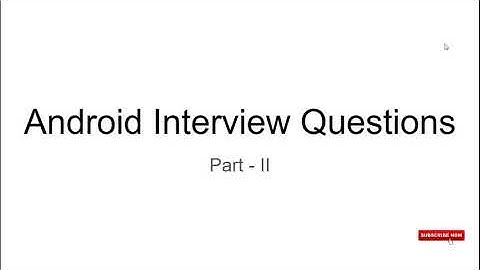 Android Interview Questions - II