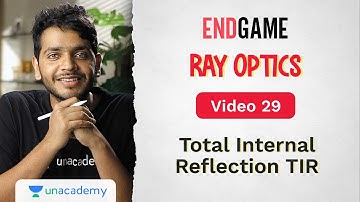 Ray Optics L29: Total Internal Reflection TIR | Physics Endgame | Vikrant Kirar