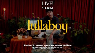 lullaboy Acoustic Session | Live! at Folkative