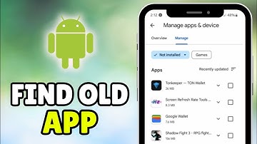 How To Find Old Installed/Uninstalled Apps On Android - Full Guide