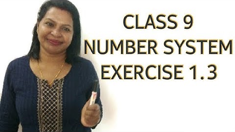 CBSE Class 9 Maths | Number Systems Exercise 1.3