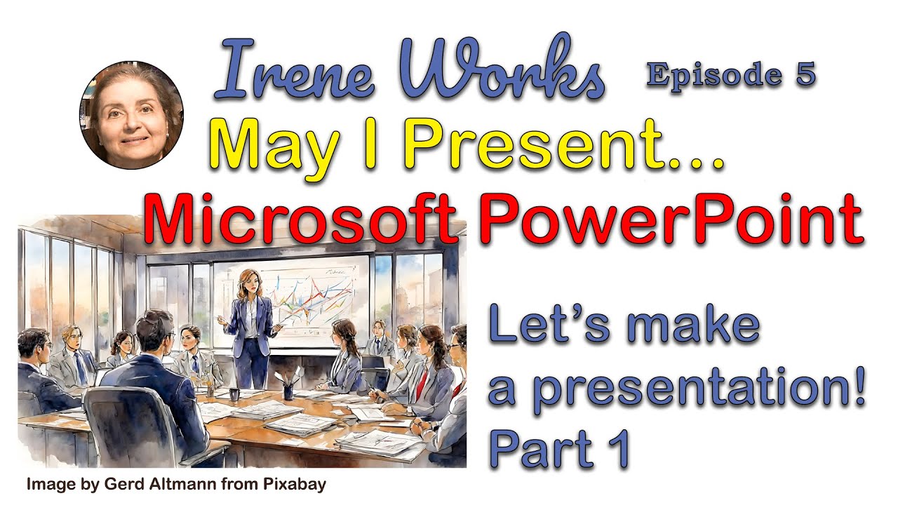 irene works - Creating Presentations with Microsoft PowerPoint - YouTube