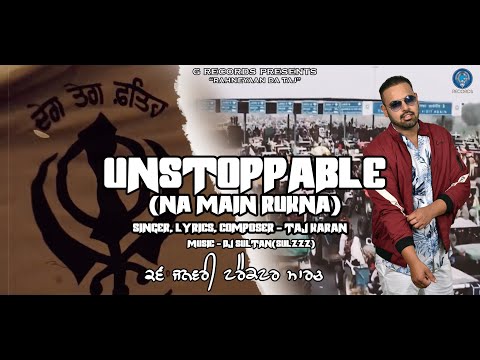 i-am-unstoppable-na-main-rukna-|-by-taj-karan-(rahneyaan-da-taj)-|-dj-sultan-|-new-punjabi-song-2021