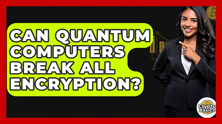 Can Quantum Computers Break All Encryption? - CryptoBasics360.com