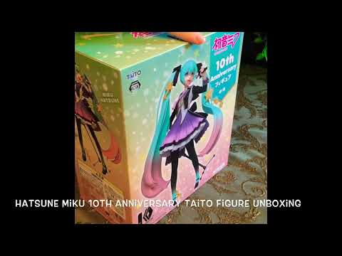 Hatsune Miku 10th Anniversary Taito Figure-Unboxing🎶💓