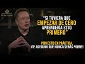 Elon musk me hice rico cuando entend esto para cambiar tu vida necesitas aprender esto primero