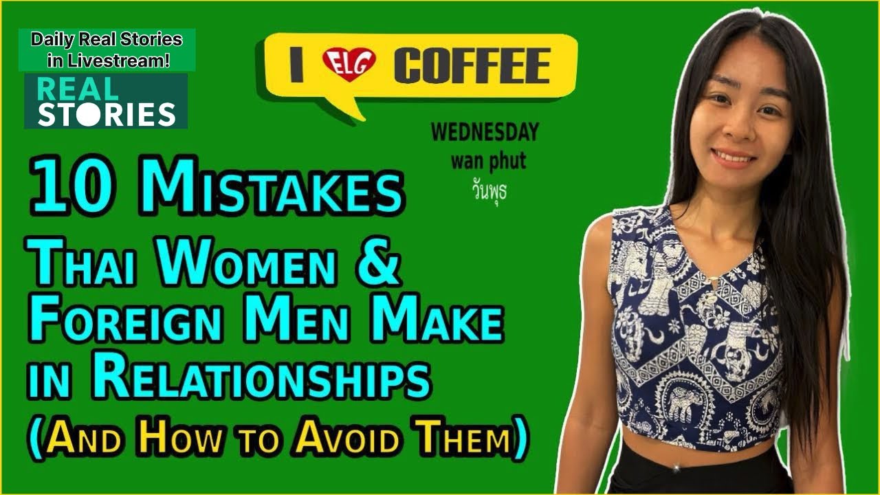 10 Mistakes Thai Women & Foreign Men Make in Relationships (And How to ...