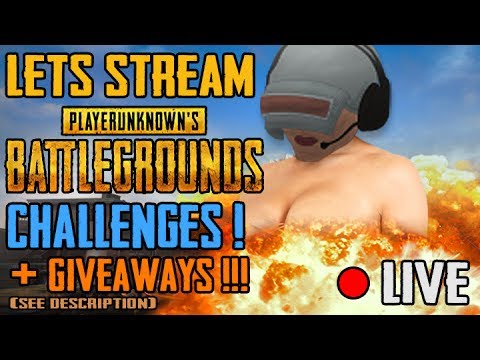 Let S Stream Nude Challenges PlayerUnknown S Battlegrounds GIVEAWAYS PM YouTube