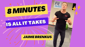 8 Minutes is all it takes! Jaime Brenkus