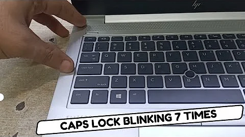 hp laptop caps lock blinking 7 times- Hp Elitebook 840 G5 Caps Lock Blinking Continuously No Display