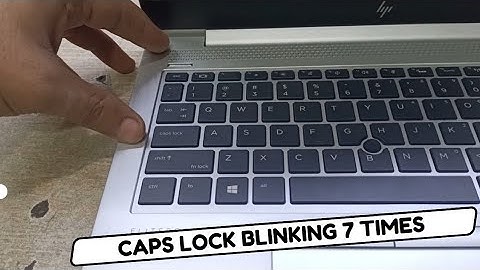 hp laptop caps lock blinking 7 times- Hp Elitebook 840 G5 Caps Lock Blinking Continuously No Display