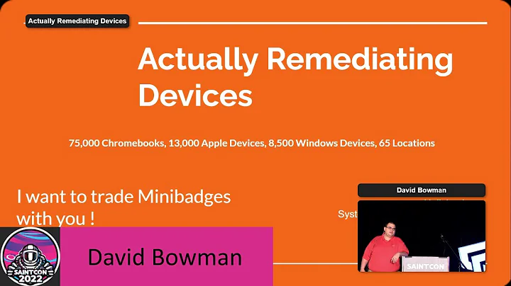 David Bowman - Actually Remediating Devices