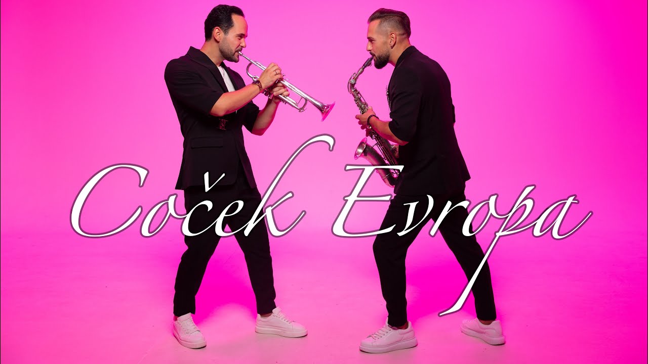 Brakja Nune  - Cocek Evropa