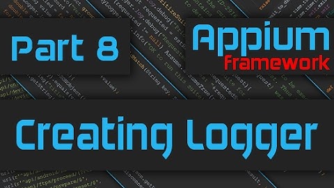 Creating Logger for our Framework [Advanced Appium Tutorial - 8][Java]