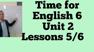 Time for English 6 شرح منهج تايم فور انجلش للصف السادس الابتدائي/ الوحده الثانيه/الدرس ٥/٦