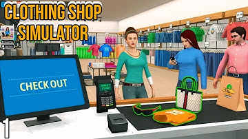 Clothing Shop: Simulator Game - Tutorial -Gameplay Walkthrough Part 1 (ANDROID /ios)