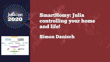 JulaCon 2020 | SmartHomy: Julia controlling your home and life! | Simon Danisch