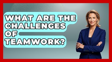 What Are The Challenges Of Teamwork? - Job Success Network