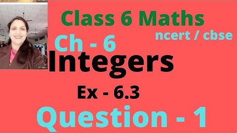 Question 1.  (Exercise 6.3) ( ch - 6 ) Integers. # Class 6 maths ncert l cbse