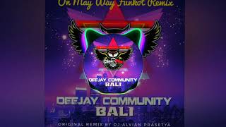 Download Lagu DJ On May Way Funkot Remix MP3
