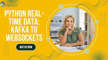 Python Real-Time Data: Kafka to WebSockets | iCert Global