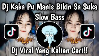 DJ KAKA PU MANIS BIKIN SA SUKA - CURI CURI PANDANG SLOW BASS | VIRAL TIK TOK TERBARU 2026
