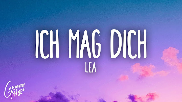 LEA - Ich mag dich