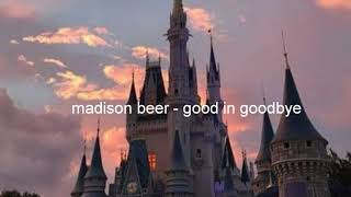 good in goodbye (slowed down) - madison beer