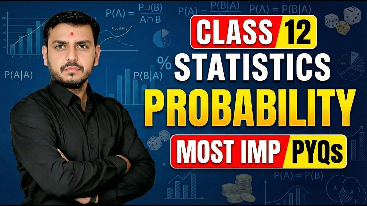 Class 12 | Statistics Part 2 | Probability - 2| Most IMP | Previous ...