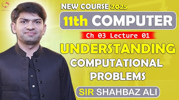 Understanding Computational Problems | Input, Process & Output | 11th Computer | Chapter # 3 | Lec 1
