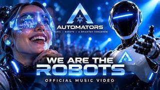 🤖 AUTOMATORS – WE ARE THE ROBOTS 🤖 | Official Music Video ❤️