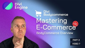 Mastering E-commerce with Divi BodyCommerce: BodyCommerce Overview - Video 7