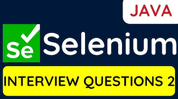 Selenium WebDriver Interview Questions with Answers | Java | Part 2 | 2022