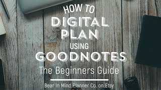 How to Digital Plan with GoodNotes 5 and Plan With Me