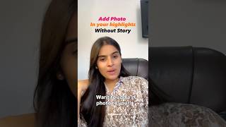 Add Photo on Highlights without story ✨ #instahighlights #viral