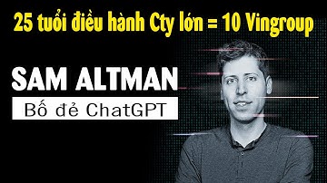 Thiên tài tạo ra ChatGPT giỏi đến mức nào??