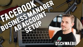 How to: Set up Facebook Business Manager and Ads Account