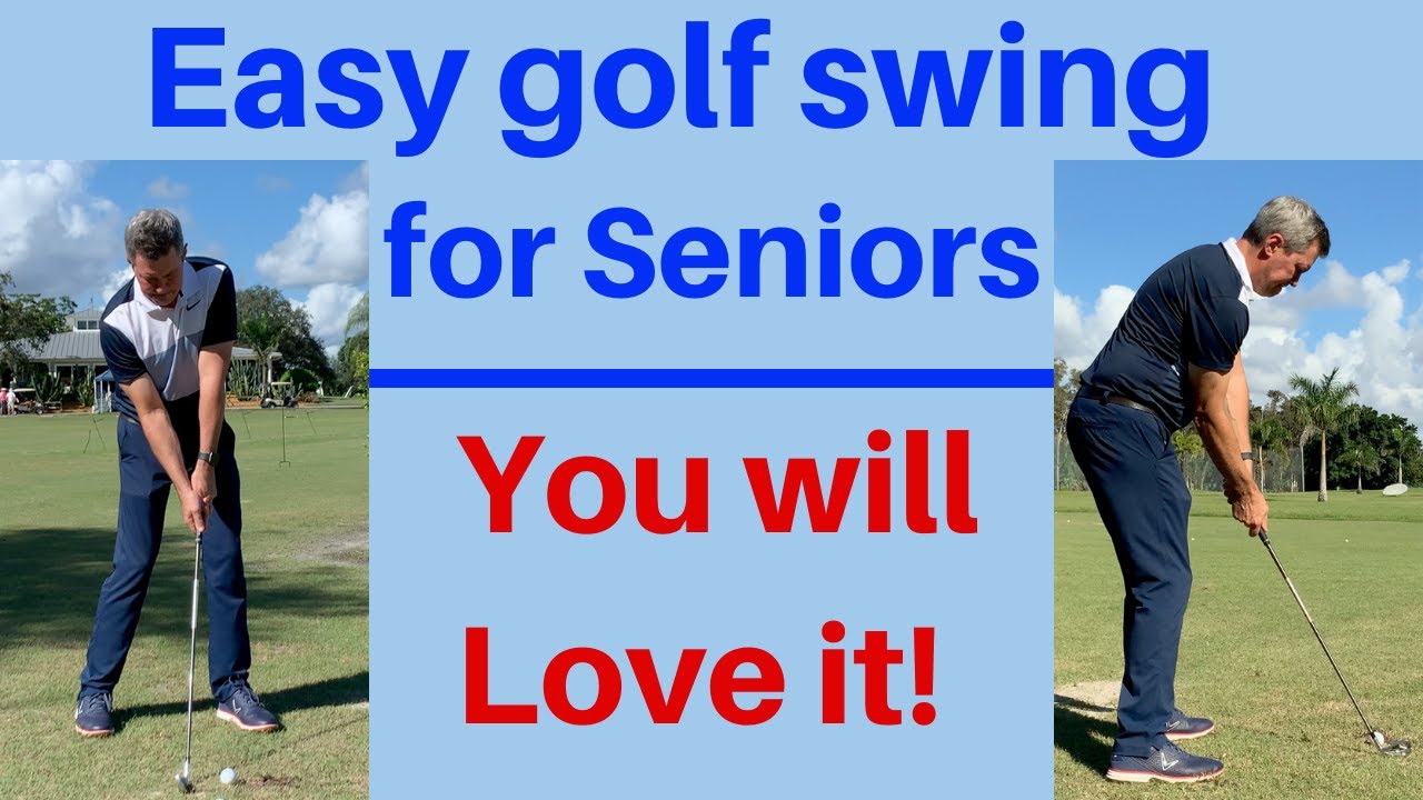 Easy Golf Swing For Seniors Youtube 