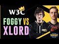 WC3 - W3C S6 Finals - Quarterfinal: [NE] Foggy vs. XlorD [UD]
