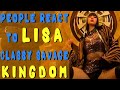 People react to LISA appearing in CLASSY SAVAGE [KINGDOM] - BLACKPINK