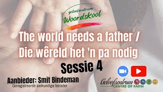 Woordskool The world needs a father Sessie 4